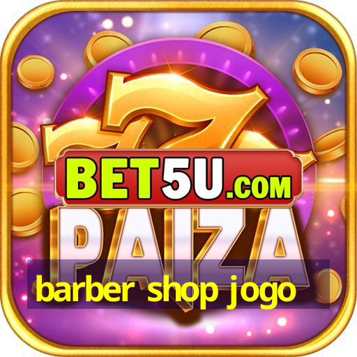 barber shop jogo